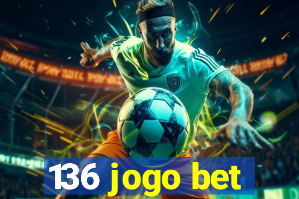 136 jogo bet